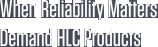 When Reliability Matters Demand HLC Products