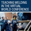 American Welding Society (AWS) - Teaching Welding in the Virtual World Conference