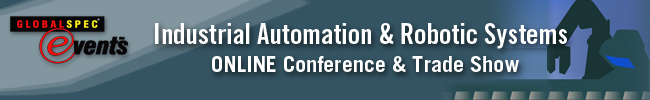 GlobalSpec - Industrial Automation & Robotic Systems Online Conference & Trade Show January 12, 2011
