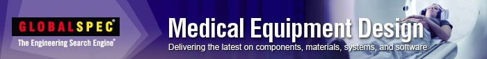 GlobalSpec: Medical Equipment Design e-Newsletter