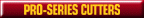 Pro-Series Cutters