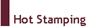 Hot Stamping