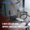 Vortec - 5 Ways Cold Air Guns Improve Industrial Processes