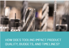 General Plastics Manufacturing Co. - HOW TOOLING IMPACTS PRODUCT QUALITY