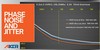 Aker Technology USA Corporation - What are Phase Noise and Phase Jitter?