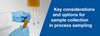 Qosina Corp. - Key sample considerations in process sampling