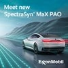 ExxonMobil Chemical Company – Synthetic Base Stocks - SpectraSyn™ MaX PAO: low viscosity, low volatility