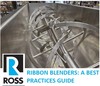 Charles Ross & Son Company - Ribbon Blenders: A Best Practices Guide