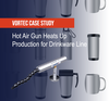 Vortec - Hot Air Gun Heats Up Drinkware Production Line