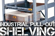 Industrial Pull-Out Shelving