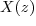 $X(z)$