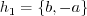 \begin{displaymath}h_1 = \{ b, -a \} \end{displaymath}