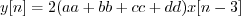 $y[n] = 2(aa + bb + cc + dd) x[n-3]$