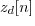 $z_d[n]$