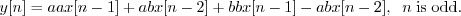 \begin{displaymath}y[n] = aa x[n-1] + ab x[n-2] + bb x[n-1] - ab x[n-2], \;\; n\;\mathrm{is\;odd.} \end{displaymath}