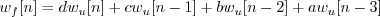 \begin{displaymath}w_f[n] = d w_u[n] + c w_u[n-1] + b w_u[n-2] + a w_u[n-3] \end{displaymath}