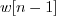 \begin{displaymath}w[n-1] = a x[n-1] + b x[n-2] \end{displaymath}
