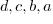 $d, c, b, a$