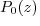 $P_0(z)$