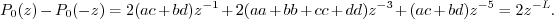 \begin{displaymath}P_0(z) - P_0(-z) = 2 ( ac + bd ) z^{-1} + 2 (aa + bb + cc + dd) z^{-3} + (ac + bd) z^{-5} = 2 z^{-L} . \end{displaymath}
