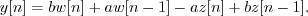 \begin{displaymath}y[n] = b w[n] + a w[n-1] - a z[n] + b z[n-1] . \end{displaymath}
