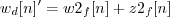 \begin{displaymath}w_d[n]' = w2_f[n] + z2_f[n] \end{displaymath}