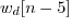 $w_d[n-5]$