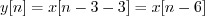 $y[n] = x[n-3-3] = x[n-6]$