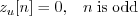 \begin{displaymath}z_u[n] = 0, \;\;\; n\; \mathrm{is \; odd} \end{displaymath}