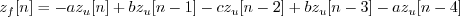 \begin{displaymath}z_f[n] = -a z_u[n] + b z_u[n-1] - c z_u[n-2] + b z_u[n-3] - a z_u[n-4] \end{displaymath}