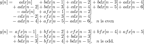 \begin{displaymath}
\begin{array}{cccccc}
y[n] =& ad x[n] &+\; bd x[n-1] &+\; c...
... x[n-4] &+\; bd x[n-5], & n \; \mathrm{is\;odd.} &
\end{array} \end{displaymath}