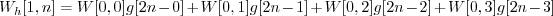 \begin{displaymath}W_h[1, n] = W[0, 0] g[2n-0] + W[0, 1] g[2n-1] + W[0, 2] g[2n-2] + W[0, 3] g[2n-3] \end{displaymath}