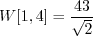 \begin{displaymath}W[1, 4] = \frac{43}{\sqrt{2}} \end{displaymath}