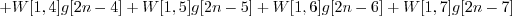 \begin{displaymath}+ W[1, 4] g[2n-4] + W[1, 5] g[2n-5] + W[1, 6] g[2n-6] + W[1, 7] g[2n-7] \end{displaymath}