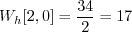 \begin{displaymath}W_h[2, 0] = \frac{34}{2} = 17 \end{displaymath}