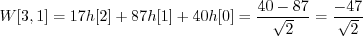\begin{displaymath}W[3, 1] = 17 h[2] + 87 h[1] + 40 h[0] = \frac{40 - 87}{\sqrt{2}} = \frac{-47}{\sqrt{2}} \end{displaymath}