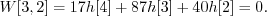 \begin{displaymath}W[3, 2] = 17 h[4] + 87 h[3] + 40 h[2] = 0 . \end{displaymath}