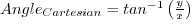$Angle_{Cartesian} = tan^{-1}\left(\frac{y}{x}\right)$