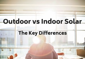 Outdoor vs Indoor Solar: The Key Differences-Image