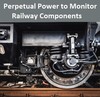 Perpetual Power for Monitoring Train Components-Image