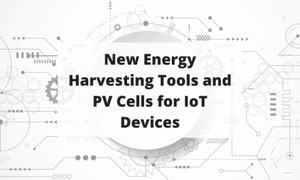 New Energy Harvesting Tools and PV Cells for IoT-Image