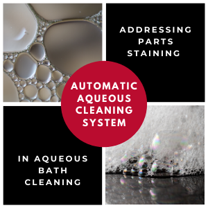 Addressing Parts Staining in Aqueous Bath Cleaning-Image