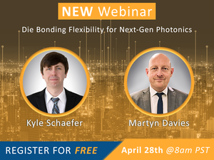 WEBINAR:Die Bonding Flexibility Next-Gen Photonics-Image
