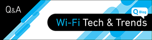 Q & A: Unscrambling the Wi-Fi 4/5/6/6E Standards-Image