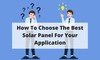 Choosing The Best Solar Panel For Your Application-Image
