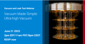 Webinar Vacuum Made Simple: Ultra-High Vacuum-Image