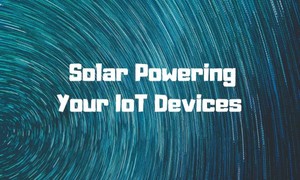 Solar Powering Your IoT Devices-Image