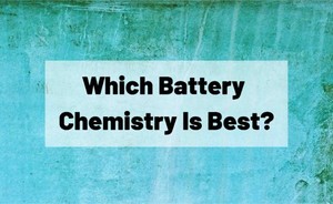 Which Battery Chemistry Is Best-Image