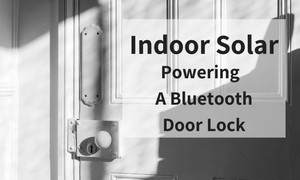 Indoor Solar: Powering A Bluetooth Door Lock-Image
