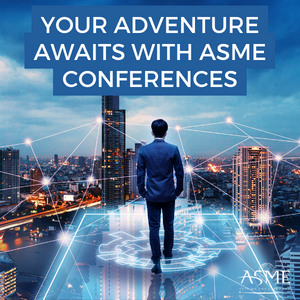 Your Adventure Awaits with ASME Conferences-Image
